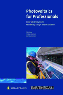 Photovoltaics for Professionals: Solar Electric Systems-Marketing, Design and Installation