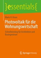 Photovoltaik fr die Wohnungswirtschaft: Schnelleinstieg fr Architekten und Bauingenieure