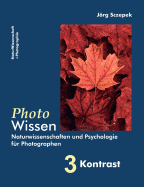 PhotoWissen - 3 Kontrast: Naturwissenschaften und Psychologie fr Photographen