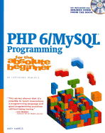 PHP 6/MySQL Programming for the Absolute Beginner