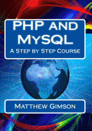 PHP and MySQL: A Step by Step Course