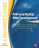 PHP and MySQL Web Development: A Beginners Guide
