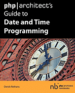 PHP/Architect's Guide to Date and Time Programming