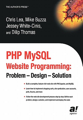 PHP MySQL Website Programming: Problem - Design - Solution - Thomas, Dilip, and Cinis, Jessey, and Lea, Chris