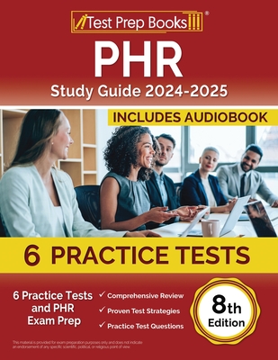 PHR Study Guide 2024-2025: 6 Practice Tests and PHR Exam Prep [8th Edition] - Rueda, Joshua