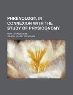 Phrenology, in Connexion with the Study of Physiognomy: Part I: Characters