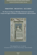 Phronesis - Prudentia - Klugheit Das Wissen Des Klugen in Mittelalter, Renaissance Und Neuzeit - Il Sapere del Saggio Nel Medioevo, Nel Rinascimento E Nell'eta Moderna