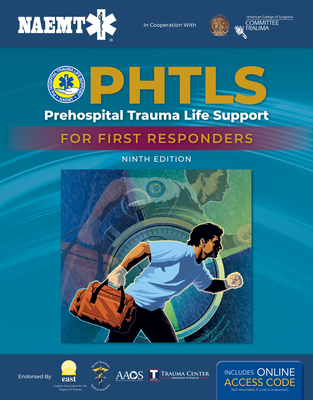 PHTLS: Prehospital Trauma Life Support For First Responders Course Manual - National Association of Emergency Medical Technicians (NAEMT)