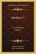 Phyllida V3: A Life Drama (1882)