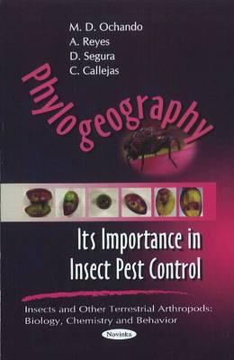 Phylogeography: Its Importance in Insect Pest Control - Ochando, M. D., and Reyes, A., and Segura, D.
