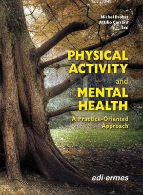 Physical Activity and Mental Health: A Practice-Oriented Approach - Probst, Michel, and Carraro, Attilio