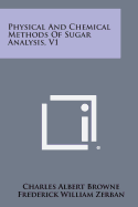 Physical And Chemical Methods Of Sugar Analysis, V1