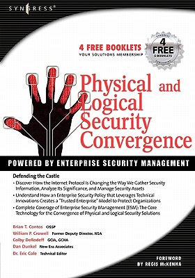 Physical and Logical Security Convergence: Powered by Enterprise Security Management - Contos, Brian T, and Derodeff, Colby, and Crowell, William P