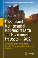 Physical and Mathematical Modeling of Earth and Environment Processes-2022: Proceedings of 8th International Scientific Conference-School for Young Scientists