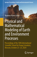 Physical and Mathematical Modeling of Earth and Environment Processes: Proceedings of the 10th International Scientific School for Young Scientists, Moscow, October 18-20, 2024