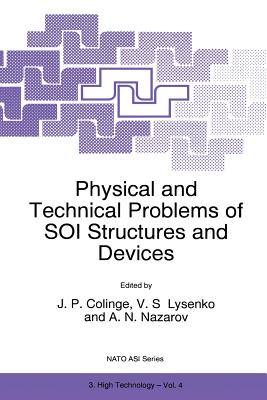 Physical and Technical Problems of SOI Structures and Devices - Colinge, J.-P. (Editor), and Lysenko, Vladimir S. (Editor), and Nazarov, Alexei N. (Editor)