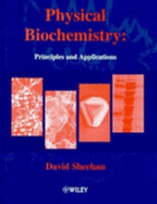 Physical Biochemistry: Principles and Applications