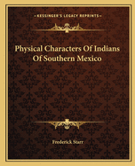 Physical Characters Of Indians Of Southern Mexico