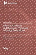 Physical, Chemical and Biological Processes in Energy Geoscience