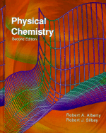 Physical Chemistry - Alberty, Robert A, PH.D., and Silbey, Robert J