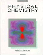 Physical Chemistry - Mortimer, Robert G