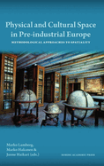 Physical & Cultural Space in Pre-Industrial Europe: Methodological Approaches to Spatiality