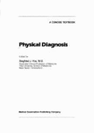 Physical Diagnosis: A Concise Textbook
