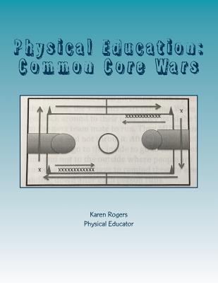 Physical Education: Common Core Wars: Common Core Wars - Rogers, Karen B