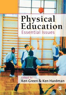 Physical Education: Essential Issues - Green, Ken, Professor (Editor), and Hardman, Ken (Editor)