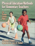 Physical Education Methods for Elementary Teachers-2nd Edition - Thomas, Katherine T, and Schaefer, Lola M, and Thomas, Jerry R