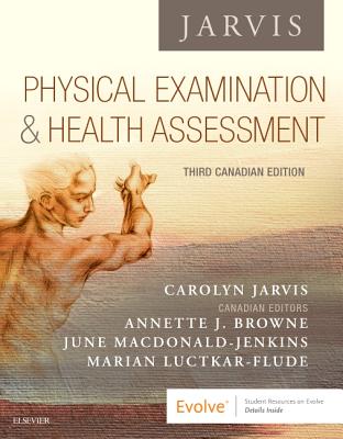 Physical Examination and Health Assessment - Canadian - Jarvis, Carolyn, and Browne, Annette J (Editor), and Macdonald-Jenkins, June (Editor)