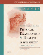 Physical Examination & Health Assment - Jarvis, Carolyn, M.S.N., RN.C., F.N.P., and Luctkar-Flude, Marian