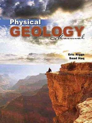 Physical Geology Manual - Riggs, Eric, and Haq, Saad, and Purdue University