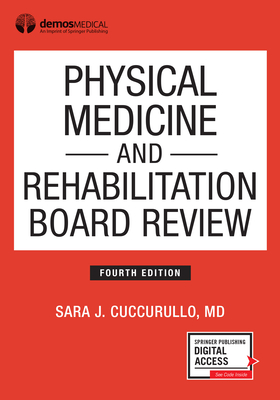 Physical Medicine and Rehabilitation Board Review, Fourth Edition - Cuccurullo, Sara J, MD