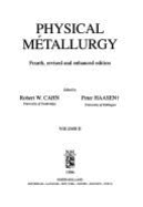 Physical Metallurgy - Cahn, Robert W (Editor), and Haasen, Peter (Editor), and Haasen, P (Editor)
