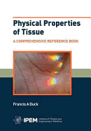 Physical Properties of Tissue: A Comprehensive Reference Book