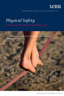 Physical Safety: A Matter of Balancing Responsibilities - Asselt, Marjolein Van, and Goede, de, and Ammerlaan, Karin