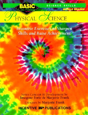 Physical Science Basic/Not Boring 6-8+: Inventive Exercises to Sharpen Skills and Raise Achievement - Forte, Imogene, and Frank, Marjorie, and Quinn, Anna (Editor)