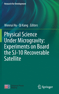 Physical Science Under Microgravity: Experiments on Board the Sj-10 Recoverable Satellite