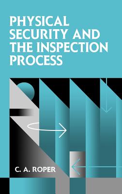 Physical Security and the Inspection Process - Roper, Carl