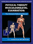 Physical Therapy Musculoskeletal Examination: The Clinicians Reference Manual