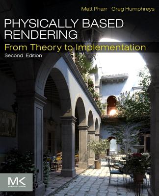 Physically Based Rendering: From Theory to Implementation - Pharr, Matt, and Humphreys, Greg