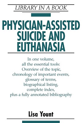 Physician-Assisted Suicide and Euthanasia - Yount, Lisa