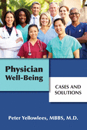 Physician Well-Being: Cases and Solutions