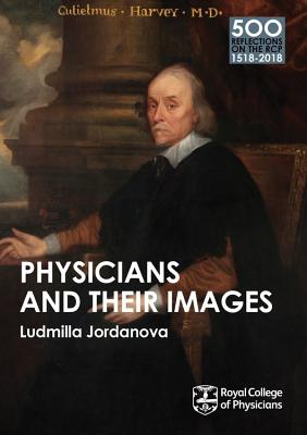 Physicians and their Images - Jordanova, Ludmilla