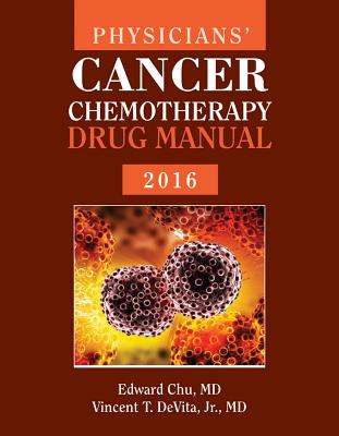 Physicians' Cancer Chemotherapy Drug Manual - Chu, Edward, and DeVita Jr, Vincent T