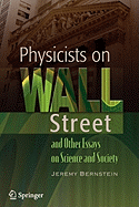 Physicists on Wall Street and Other Essays on Science and Society