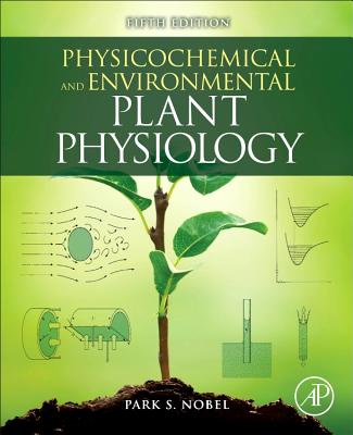 Physicochemical and Environmental Plant Physiology - Nobel, Park S.