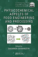 Physicochemical Aspects of Food Engineering and Processing