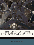 Physics: A Text-Book for Secondary Schools